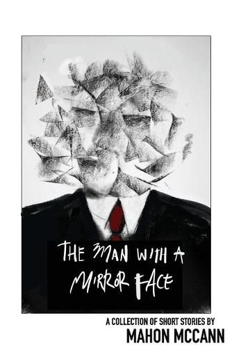 Cover image for The Man with a Mirror Face: 12 Short Stories
