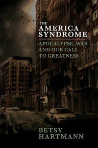 Cover image for The American Syndrome: Apocalypse, War and Our Call to Greatness