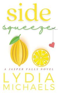 Cover image for Side Squeeze: Small Town Romance