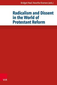 Cover image for Radicalism and Dissent in the World of Protestant Reform