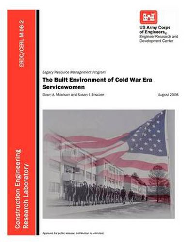 Cover image for The Built Environment of Cold War Era Servicewomen (Erdc/Cerl M-06-2)