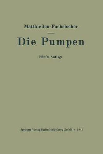Cover image for Die Pumpen: Ein Leitfaden Fur Hoehere Technische Lehranstalten Und Zum Selbstunterricht