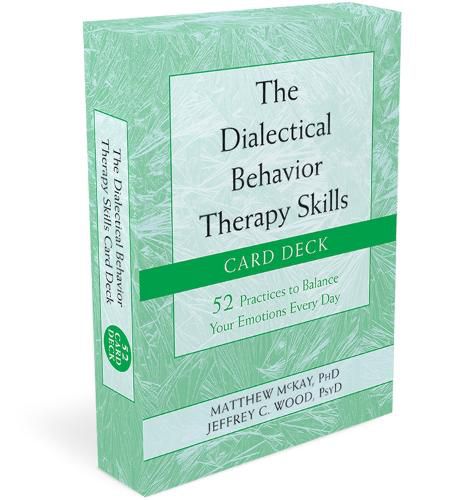 Dialectical Behavior Therapy Skills Card Deck 52 Practices To Balance Your Emotions Every Day