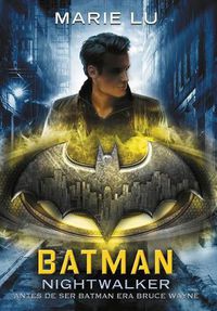 Cover image for Batman: Nightwalker (Spanish Edition)