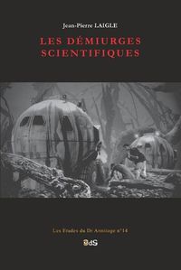 Cover image for Les Demiurges Scientifiques