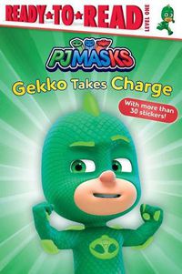 Cover image for Gekko Takes Charge: Ready-To-Read Level 1