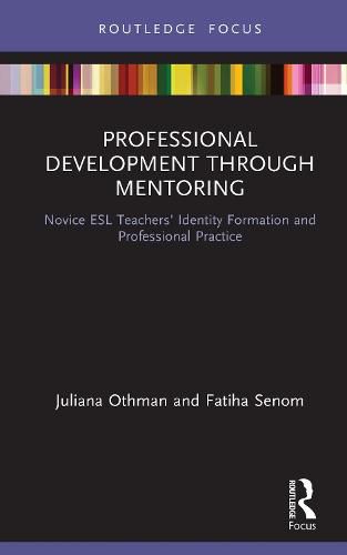 Cover image for Professional Development through Mentoring: Novice ESL Teachers' Identity Formation and Professional Practice