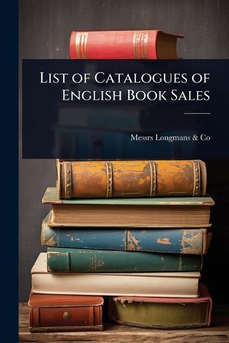 Cover image for List of Catalogues of English Book Sales