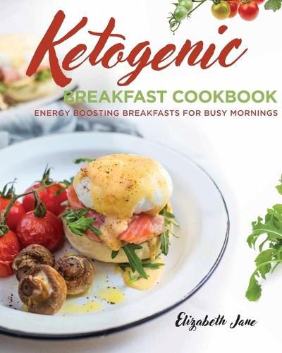 Cover image for Ketogenic Breakfast Cookbook: Quick & Easy for Weekdays / Brunch for Weekends