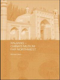 Cover image for Xinjiang: China's Muslim Far Northwest