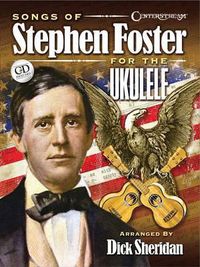 Cover image for Songs of Stephen Foster for the Ukulele