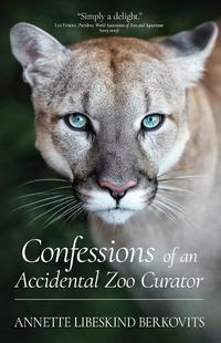 Cover image for Confessions of an Accidental Zoo Curator