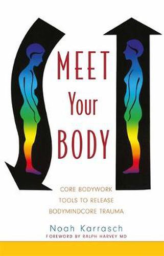 Cover image for Meet Your Body: CORE Bodywork Tools to Release Bodymindcore Trauma