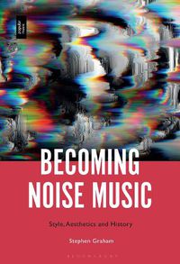 Cover image for Becoming Noise Music