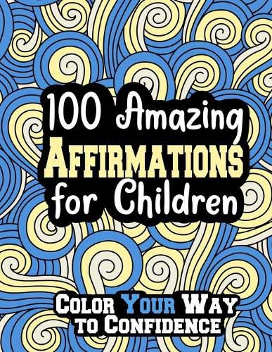 Cover image for 100 Amazing Affirmations for Children