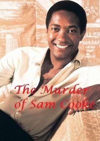 Cover image for The Murder of Sam Cooke