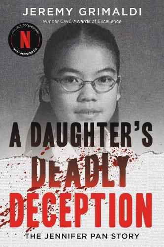 Cover image for A Daughter's Deadly Deception: The Jennifer Pan Story