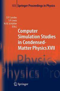 Cover image for Computer Simulation Studies in Condensed-Matter Physics XVII: Proceedings of the Seventeenth Workshop, Athens, GA, USA, February 16-20, 2004