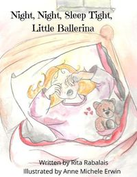Cover image for Night, Night, Sleep Tight Little Ballerina