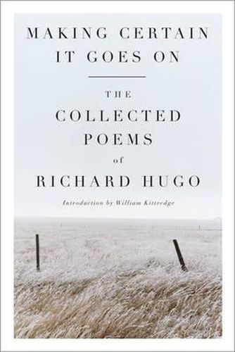 Cover image for Making Certain it Goes on: The Collected Poems of Richard Hugo