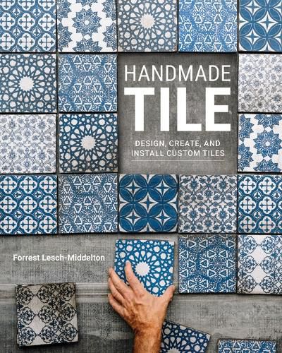 Cover image for Handmade Tile: Design, Create, and Install Custom Tiles