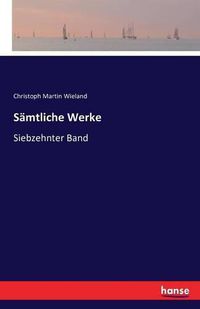 Cover image for Samtliche Werke: Siebzehnter Band