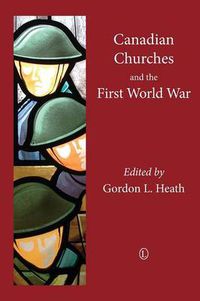 Cover image for Canadian Churches and the First World War