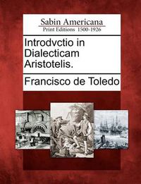 Cover image for Introdvctio in Dialecticam Aristotelis.