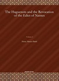 Cover image for The Huguenots and the Revocation of the Edict of Nantes (Vol 2)