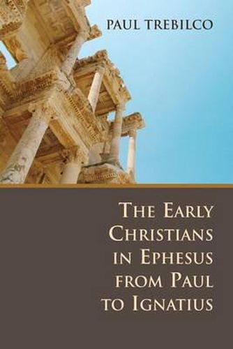 Cover image for The Early Christians in Ephesus from Paul to Ignatius