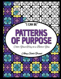 Cover image for Patterns of Purpose: Color Your Way to a Better You