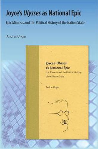 Cover image for Joyce's Ulysses as National Epic: Epic Mimesis and the Political History of the Nation State