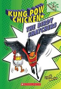 Cover image for The Birdy Snatchers: A Branches Book (Kung POW Chicken #3): Volume 3