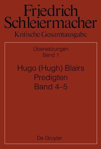 Cover image for Hugo (Hugh) Blairs Predigten: Aus Dem Englischen UEbersetzt. Band 4 (1795), Band 5 (1802). Mit Synopse Der UEbersetzungsvorlagen