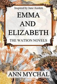 Cover image for Emma and Elizabeth: A Story Based on 'The Watsons' by Jane Austen