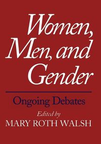 Cover image for Women, Men, and Gender: Ongoing Debates