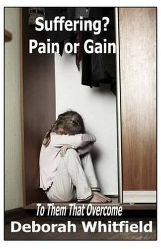 Cover image for Suffering? Pain or Gain: To Them That Overcome