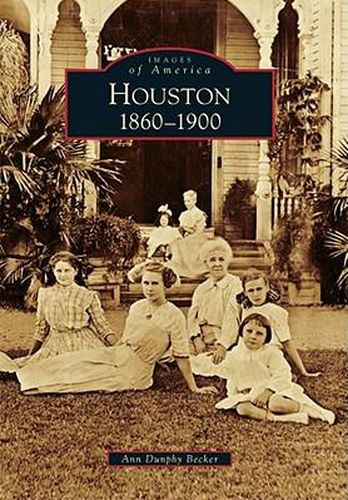 Cover image for Houston: 1860-1900