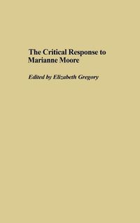 Cover image for The Critical Response to Marianne Moore