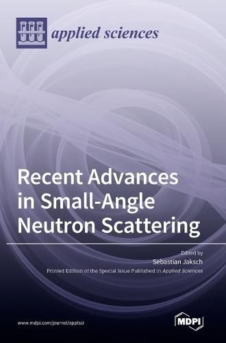 Cover image for Recent Advances in Small-Angle Neutron Scattering