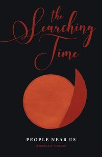 Cover image for The Searching Time: People Near Us: People Near Us