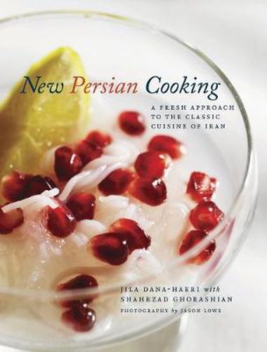 Cover image for New Persian Cooking: A Fresh Approach to the Classic Cuisine of Iran