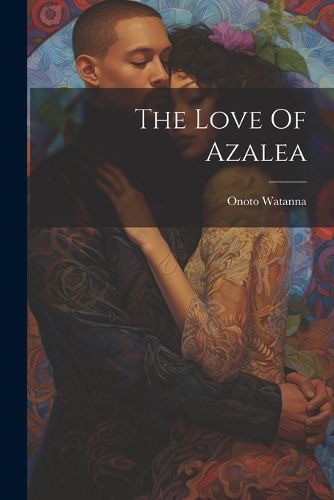 Cover image for The Love Of Azalea
