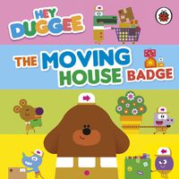 Cover image for Hey Duggee: The Moving House Badge