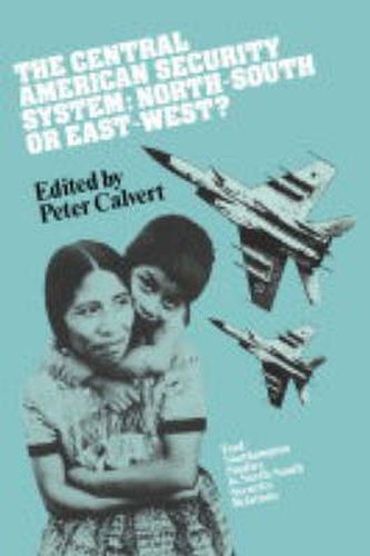 The Central American Security System: North-South or East-West?