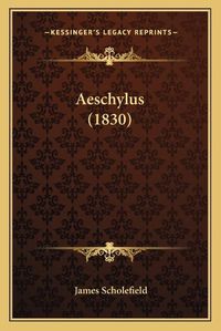 Cover image for Aeschylus (1830)