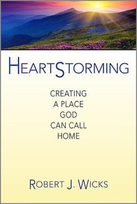 Cover image for Heartstorming: Creating a Place God Can Call Home