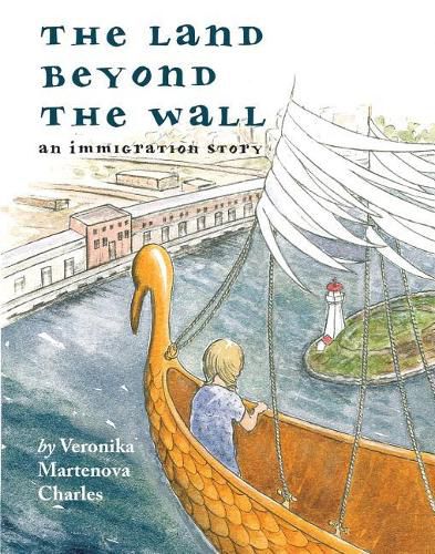 Cover image for The Land Beyond the Wall: An Immigration Story