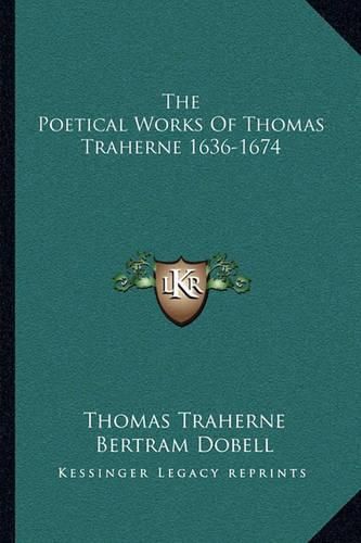Cover image for The Poetical Works of Thomas Traherne 1636-1674