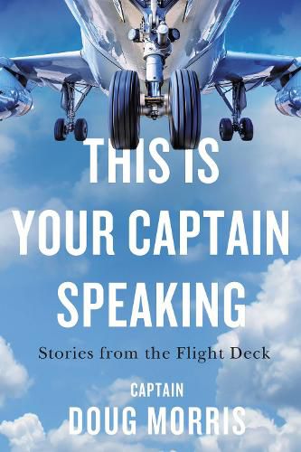 Cover image for This Is Your Captain Speaking: Stories from the Flight Deck